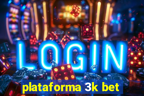 plataforma 3k bet